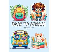Back To School Coloring Book for Kids: Adorable First Day of School Scenes, Cute Classmates and Learning Fun - A Great Activity Book for Preschool and Kindergarten Children Ages 3-8