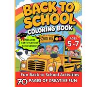 Back to School Coloring Book for Kids Ages 5-7: 70 Fun Coloring & Activity Pages with School Scenes, Easy English Words, First Day of School ... and Activity Book Perfect for Kids Ages 5-7