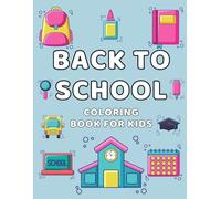 Back to School Coloring Book for Kids Bold And Easy: A Creative Coloring Activity Book to Make School Days Fun for Kids Ages 4-10 | Includes 40+ Fun ... Teachers, and First Day Excitement|