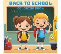 Back To School Coloring Book: Fun and Easy Coloring Pages for adults and kids | 40 bold and easy illustrations packed with Smiles, Stars, and School-Day Fun!