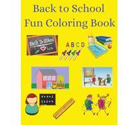 Back to School fun coloring book: Fun Back To School coloring pages for children ages 6 to 10 | 8.5 11.0 | 20+ pages of coloring fun