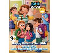 Back to School Happy Parents Sad Kids: Learn to Write ABC Letters Numbers Line Tracing and More