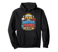 Back to School Never Fear The Substitue Teacher is Here Sweat à Capuche