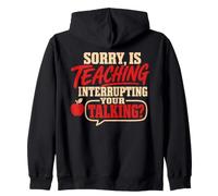 Back to School Sorry is Teaching Interrupting Your Talking Sweat à Capuche