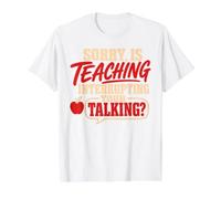 Back to School Sorry is Teaching Interrupting Your Talking T-Shirt Graphique avec Valeur, Homme, Blanc, M