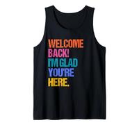 Back to School Teacher Welcome Back I'm Glad You're Here Débardeur