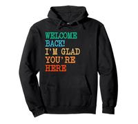 Back to School Teacher Welcome Back I'm Glad You're Here Sweat à Capuche