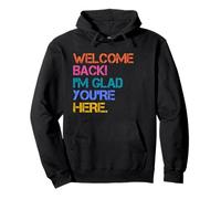 Back to School Teacher Welcome Back I'm Glad You're Here Sweat à Capuche
