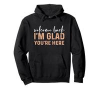 Back to School Teacher Welcome Back I'm Glad You're Here Sweat à Capuche