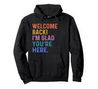 Back to School Teacher Welcome Back I'm Glad You're Here Sweat à Capuche