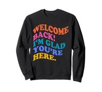 Back to School Teacher Welcome Back I'm Glad You're Here Sweatshirt