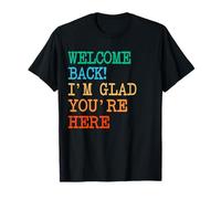Back to School Teacher Welcome Back I'm Glad You're Here T-Shirt