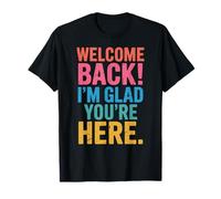 Back to School Teacher Welcome Back I'm Glad You're Here T-Shirt