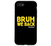 Back to School Teachers Bruh We back Coque pour iPhone SE (2020) / 7 / 8