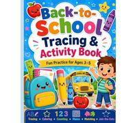 Back-to-School Tracing & Activity Book for Kids Ages 3-5: Fun Preschool Workbook with Line Tracing, Letter Practice, Coloring Pages, Counting, Mazes, Matching Games, and Join-the-Dots Activities
