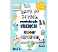 BACK TO SCHOOL vocabulary in FRENCH: Colour, read, and write! (ages 5+)