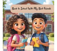 Back to School With My Best Friends: A Heartwarming Story About Friendship and First Day Adventures