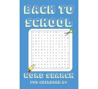 Back To School Word Search: 50+ Fun and Challenging Word Search Puzzles to Be Prepared for the First Day of School | 6x9 inches, 110 pages | Word Games for Kids and Teens who Love School !
