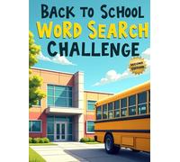 Back to School Word Search Challenge (2nd Edition): 50 Tough Puzzles for Kids Who Love School and Tricky Puzzles plus 10 Bonus Coloring Pages!
