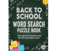 Back to School Word Search Puzzle Book: 100 Large Print Puzzles to Get Your Brain Back in Gear | A Fun Educational Activity Book for Kids, Teens, and Classrooms