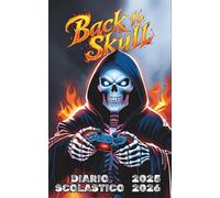 Back to Skull • Diario Scolastico | Stile Dark & Ironico | Per Studenti Troppo Nerd: Oltre al Design da Gaming include Orari, Voti, Giochi e la Mitica Storia dei VideoGames