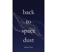 back to space dust - Khara Lynn - Khara Lynn - ebook (ePub) - Livre