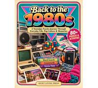 Back to the 1980s: A Nostalgic Puzzle Journey Through Everyday Life, Pop Culture & Memories - Word Searches, Crosswords, Trivia and More for Adults