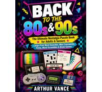 Back to the 80s & 90s: The Ultimate Nostalgia Puzzle Book for Adults & Seniors