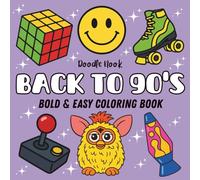 Back To The 90s: A Bold And Easy Nostalgic Coloring Book for Adults and Kids