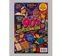 Back to the 90's: Coloring Book: Coloring Pages and Fun Activities Inspired by the 1990s for Kids, Teens & Adults