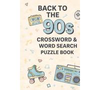Back to the 90s - Crossword & Word Search Puzzle Book: Crossword Puzzles with Easy to Read Print about,90's,baby boomers,music and more|120 pages |6*9 ... for Vacations,Holidays and Relaxation