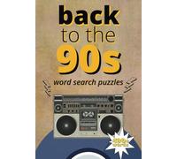 Back to the '90s Word Search Puzzle Book: Relive the Best of the 1990s with Over 50 Fun and Nostalgic Puzzles