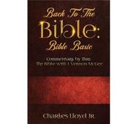 Back To The Bible Bible Basic Commentary by Thru The Bible with J. Vernon McGee - Charles Lloyd - Rejoice Essential Publishing - Livre en Anglais Charles LloydCharles Lloyd (Auteur)