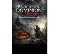 Back to the Dominion Anti- Government: When a Ruler Opposes the Light