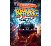 Back to the Future Quiz Book: A Trivia Journey Through Time for True Fans