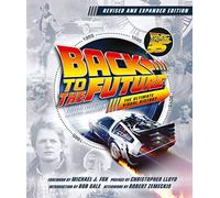 Randal Atamaniuk – Back to the Future: The Ultimate Visual History – Édition révisée et augmentée