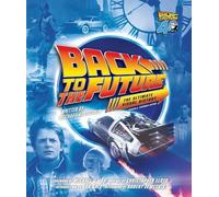 Back to the Future Ultimate Visual History: Revised and Expanded Edition
