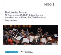 Ensemble 20/21 & David Smeyers – Back to Future : 10 Years at The Forum Neuer Musik – Harmonia Mundi