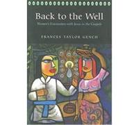 Back to the Well Frances Taylor Gench (Auteur)