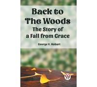 Back To The Woods The Story Of A Fall From Grace