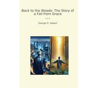 Back to the Woods: The Story of a Fall from Grace