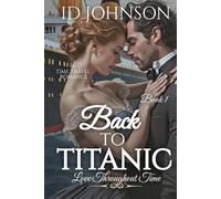 Back to Titanic: A Time Travel Romance
