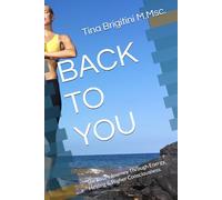 BACK TO YOU: The Soul’s Journey Through Energy, Healing & Higher Consciousness.