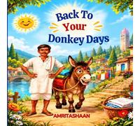 BACK TO YOUR DONKEY DAYS: A Laugh-Out-Loud Tale of a Washerman and His Donkey