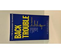 Back Trouble: A New Approach to Prevention and Recovery