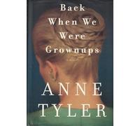 Back When We Were Grownups: A Novel