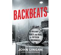 Backbeats A History of Rock and Roll in Fifteen Drummers - John Lingan - Scribner - ebook (ePub) - Livre