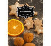 Backbuch Weihnachtsrezepte Rezeptbuch zum Selber Schreiben DIN A4 100 Seiten Backrezepte Spekulatius Weihnachtsbäckerei Rezeptsammlung Vanillekipferl ... Familien Rezepte Tipps & Tricks A23A