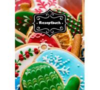 Backbuch Weihnachtsrezepte Rezeptbuch zum Selber Schreiben DIN A4 100 Seiten Backrezepte Spekulatius Weihnachtsbäckerei Rezeptsammlung Vanillekipferl ... Familien Rezepte Tipps & Tricks A30A