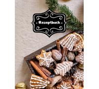 Backbuch Weihnachtsrezepte Rezeptbuch zum Selber Schreiben DIN A4 100 Seiten Backrezepte Spekulatius Weihnachtsbäckerei Rezeptsammlung Vanillekipferl ... Familien Rezepte Tipps & Tricks A20A